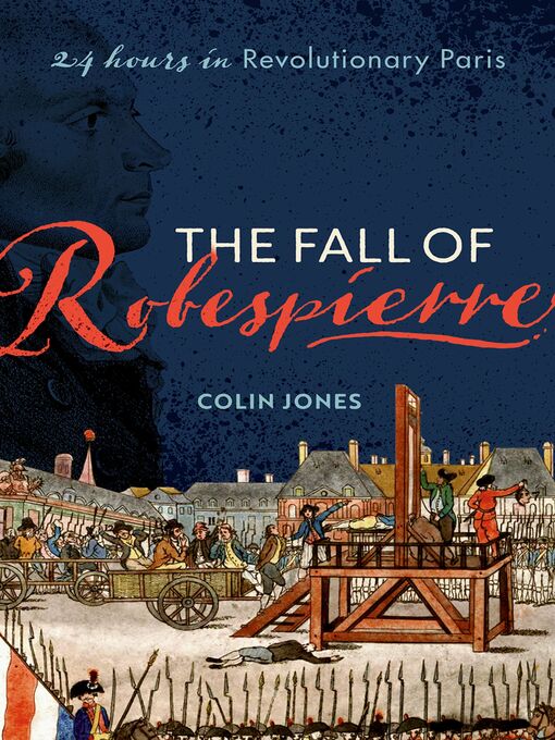 Title details for The Fall of Robespierre by Colin Jones - Available